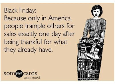 A humorous eCard that explains the danger of Black Friday.