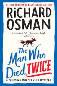Here is the cover of The Man Who Died Twice.  