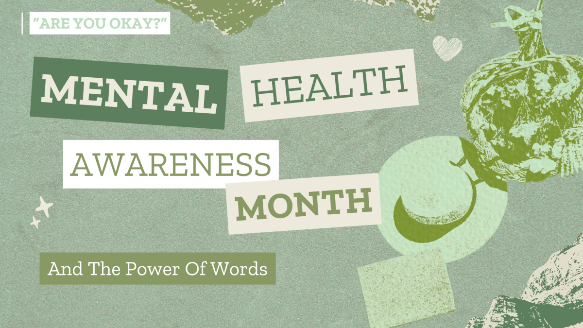 Mental Health Awareness Month is a great opportunity to spread positivity and the acknowledgment of people’s feelings with kind acts and words.