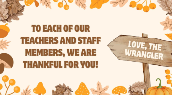 A thank you to all of our teachers and staff members, from The Wrangler.